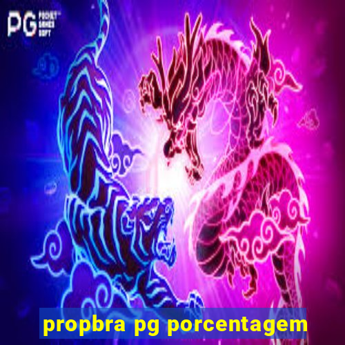 propbra pg porcentagem